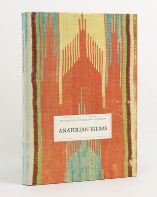 Item #144915 Anatolian Kilims. The Caroline & H. McCoy Jones Collection. Cathryn M. COOTNER