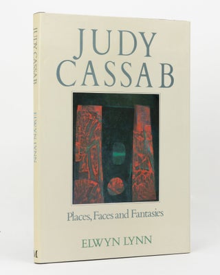 Item #144960 Judy Cassab. Places, Faces and Fantasies. Judy CASSAB, Elwyn LYNN