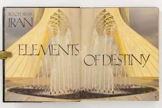 Iran. Elements of Destiny. Designed and photographed by Roloff Beny