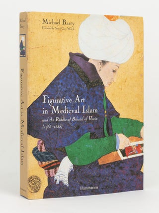Item #144987 Figurative Art in Medieval Islam, and the Riddle of Bihz&acirc;d of Her&acirc;t (1465-1535)....