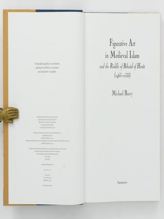Figurative Art in Medieval Islam, and the Riddle of Bihz&acirc;d of Her&acirc;t (1465-1535)