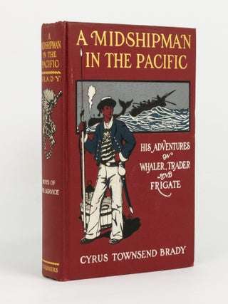 Item #145011 A Midshipman in the Pacific. His Adventures on Whaler, Trader and Frigate. Cyrus...