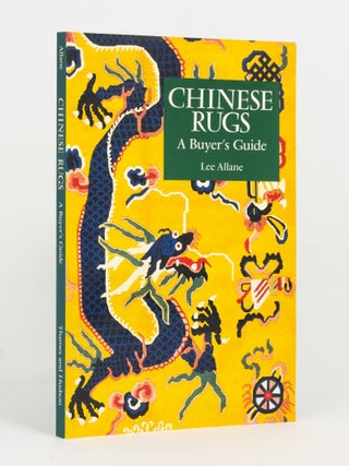Item #145037 Chinese Rugs. A Buyer's Guide. Lee ALLANE