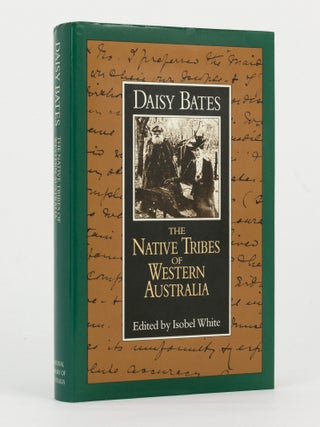 Item #145096 The Native Tribes of Western Australia. Edited by Isobel White. Daisy BATES