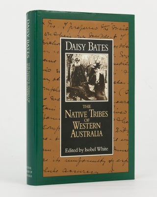 Item #145096 The Native Tribes of Western Australia. Edited by Isobel White. Daisy BATES