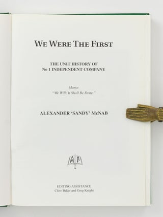 We Were the First. The Unit History of No 1 Independent Company