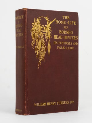 Item #145178 The Home-life of Borneo Head-hunters. Its Festivals and Folk-lore. William Henry III...