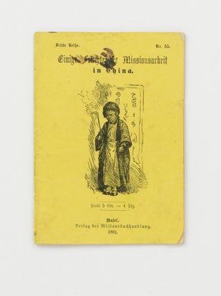 Item #145214 Einige Fr&uuml;chte der Missionsarbeit in China. [Dritte Reihe, Nr. 55]. China