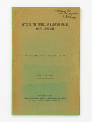 Item #145217 Notes on the Natives of Bathurst Island, North Australia. Herbert BASEDOW
