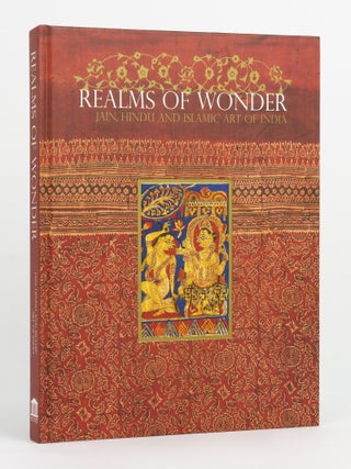 Item #145221 Realms of Wonder. Jain, Hindu and Islamic Art of India, including Nepal and...