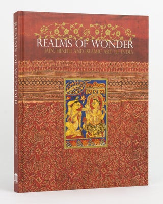Item #145221 Realms of Wonder. Jain, Hindu and Islamic Art of India, including Nepal and...