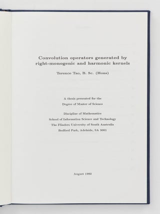Convolution Operators generated by Right-Monogenic and Harmonic Kernels. A Thesis presented for the Degree of Master of Science. Discipline of Mathematics, School of Information Science and Technology, The Flinders University of South Australia ...