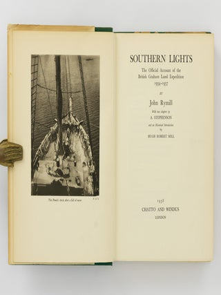 Southern Lights. The Official Account of the British Graham Land Expedition, 1934-1937. With Two Chapters by A. Stephenson and an Historical Introduction by Hugh Robert Mill