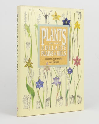 Item #145395 Plants of the Adelaide Plains and Hills. Gilbert R. M. DASHORST, John P. JESSOP
