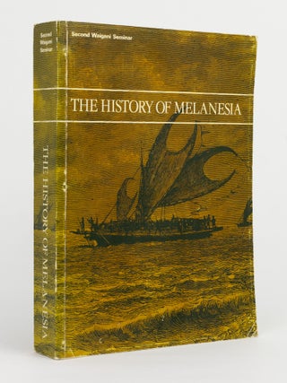 Item #145399 The History of Melanesia. Papers delivered at a Seminar .... held at Port Moresby...