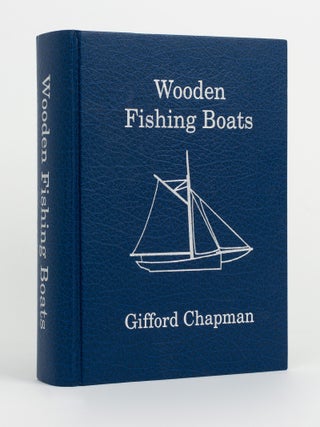 Item #145408 Wooden Fishing Boats. A Documented and Pictorial History of the Wooden Fishing...