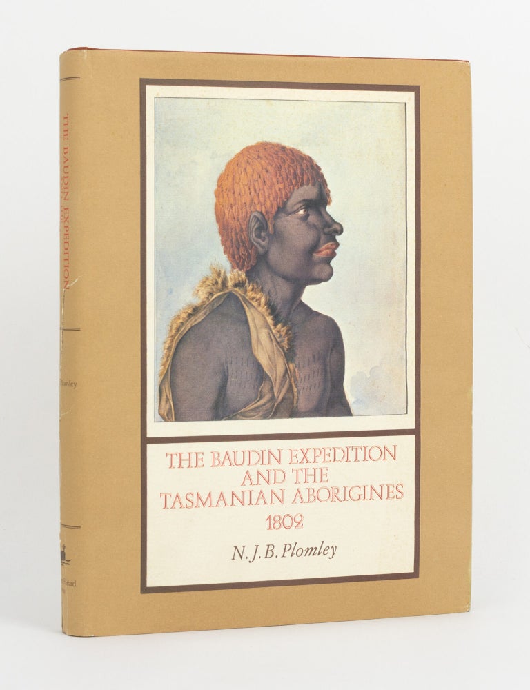 Item #145421 The Baudin Expedition and the Tasmanian Aborigines, 1802. Nicolas BAUDIN, N. J B. PLOMLEY.