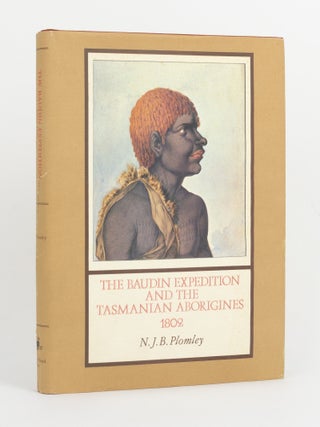 Item #145421 The Baudin Expedition and the Tasmanian Aborigines, 1802. Nicolas BAUDIN, N. J B....
