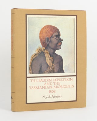 Item #145421 The Baudin Expedition and the Tasmanian Aborigines, 1802. Nicolas BAUDIN, N. J B....