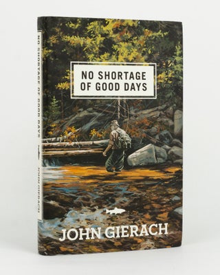 Item #145519 No Shortage of Good Days. John GIERACH