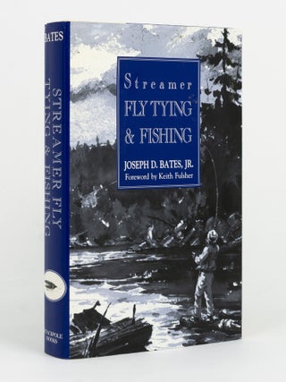 Item #145520 Streamer Fly Tying and Fishing. Joseph D. BATES, Jr