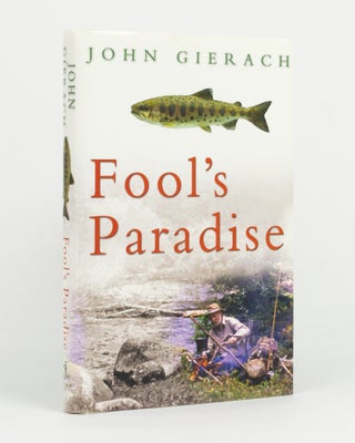 Item #145521 Fool's Paradise. John GIERACH