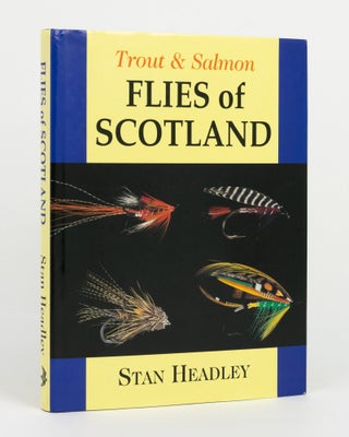 Item #145535 Trout & Salmon Flies of Scotland. Stan HEADLEY
