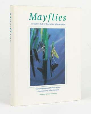 Item #145545 Mayflies. An Angler's study of Trout Water Ephemeroptera. Malcolm KNOPP, Robert...