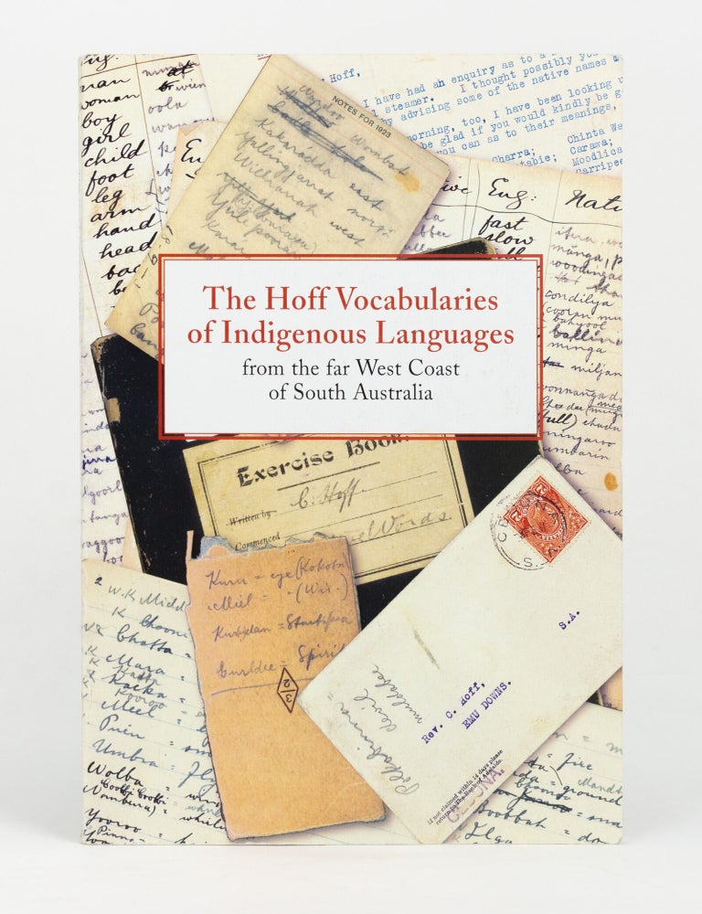 Item #145642 The Hoff Vocabularies of Indigenous Languages from the far West Coast of South Australia. Australian Indigenous Languages, Lothar HOFF, August Berhard Carl HOFF.