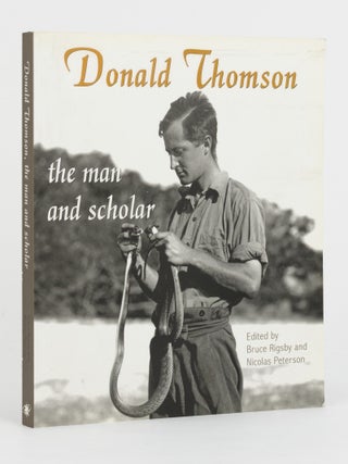 Item #145685 Donald Thomson. The Man and Scholar. Donald THOMSON, Bruce RIGSBY, Nicolas PETERSON