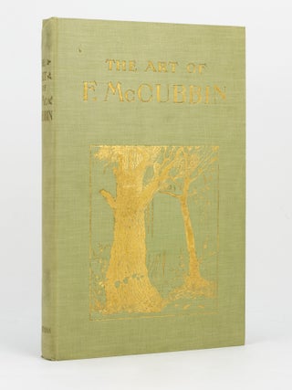 Item #145702 The Art of Frederick McCubbin. Forty-five Illustrations in Colour and Black and...