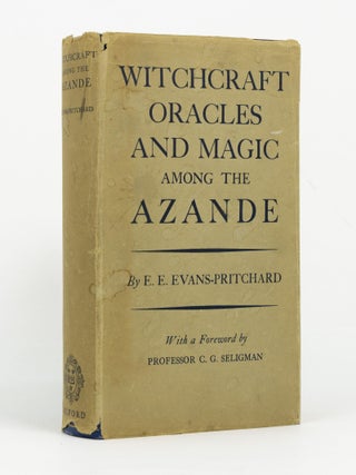 Item #145715 Witchcraft, Oracles and Magic among the Azande. E. E EVANS-PRITCHARD