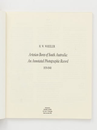 Artesian Bores of South Australia. An Annotated Photographic Record, 1939-1948