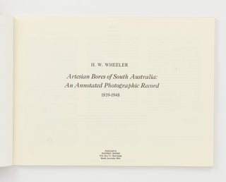 Artesian Bores of South Australia. An Annotated Photographic Record, 1939-1948