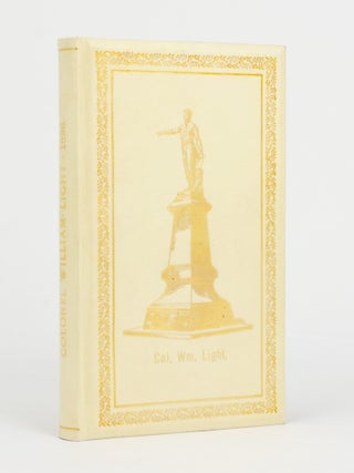 Item #145731 A Biographical Sketch of Colonel William Light, the Founder of Adelaide and the...
