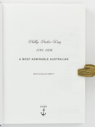 Phillip Parker King, 1791-1856. A Most Admirable Australian