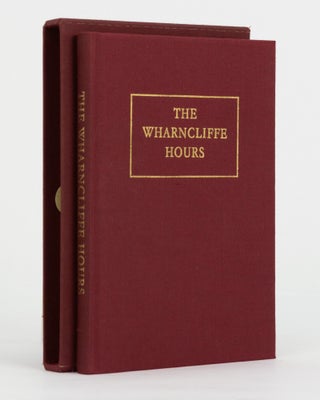 Item #145767 The Wharncliffe Hours. A Fifteenth-Century Illuminated Prayerbook in the Collection...