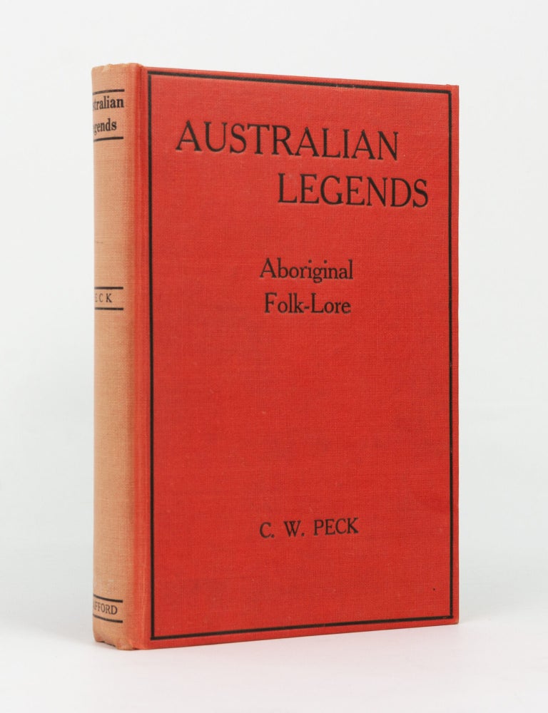 Item #145804 Australian Legends. Tales handed down from the Remotest Times by the Autocthonous Inhabitants of our Land. Parts 1 and 2. [Aboriginal Folk-Lore (cover subtitle)]. C. W PECK.