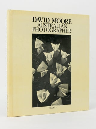 Item #145844 David Moore, Australian Photographer. Volume 1: Black and White. David MOORE, Sandra...