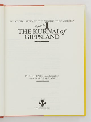 The Kurnai of Gippsland [What did happen to the Aborigines of Victoria. Volume 1]