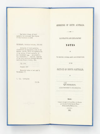 Aborigines of South Australia. Illustrative and Explanatory Notes of the Manners, Customs, Habits, and Superstitions of the Natives ...