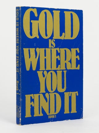 Item #145959 Gold Is Where You Find It. Book 1. Larry ROBINSON, Christine FROST