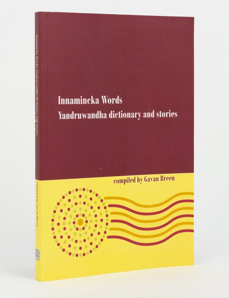 Item #145966 Innamincka Words. Yandruwandha Dictionary and Stories. Gavan BREEN.