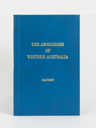 Item #146032 The Aborigines of Western Australia. Albert F. CALVERT