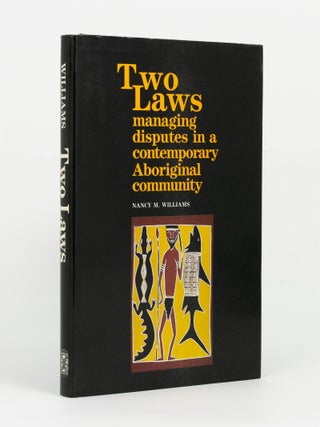 Item #146037 Two Laws. Managing Disputes in a Contemporary Aboriginal Community. Nancy WILLIAMS