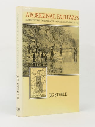 Item #146038 Aboriginal Pathways in Southeast Queensland and the Richmond River. J. G STEELE