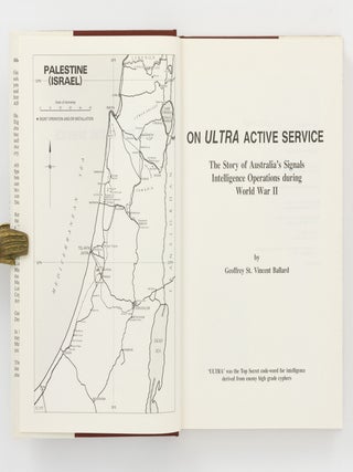 On Ultra Active Service. The Story of Australia's Signals Intelligence Operations during World War II