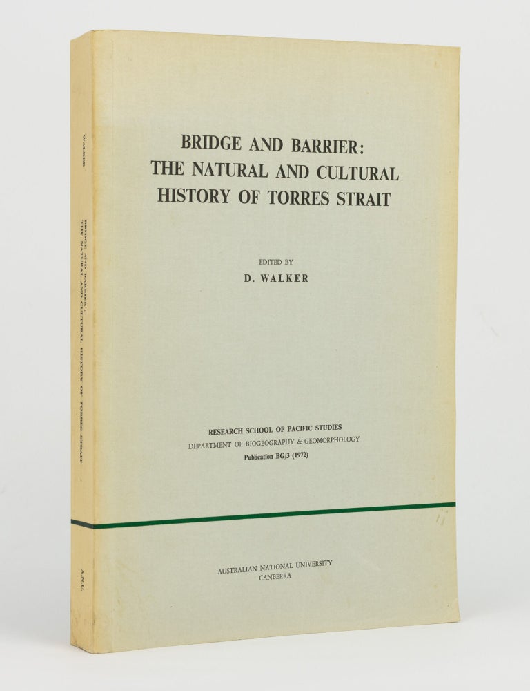 Item #146049 Bridge and Barrier. The Natural and Cultural History of Torres Strait. D. WALKER.