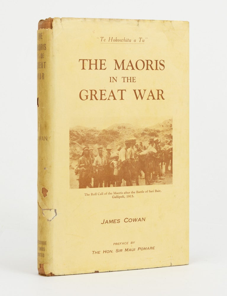 Item #146064 The Maoris in the Great War. A History of the New Zealand Native Contingent and Pioneer Battalion. Gallipoli, 1915. France and Flanders, 1916-1918. New Zealand Military History, James COWAN.