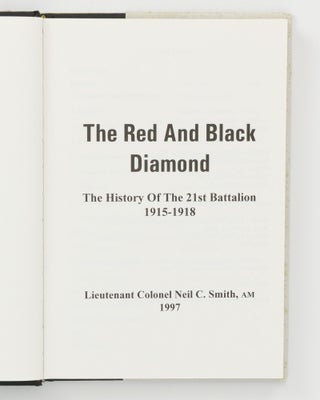 The Red and Black Diamond. The History of the 21st Battalion, 1915-1918